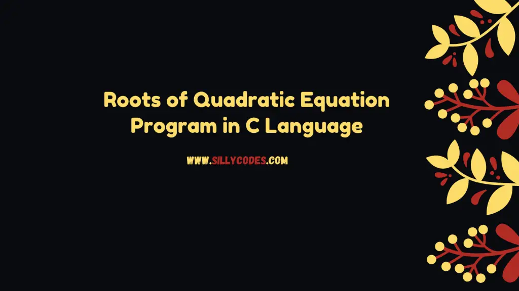 Find-Roots-of-quadratic-equation-program-in-c