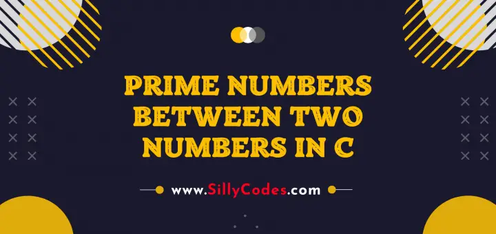 prime-numbers-between-two-numbers-in-c