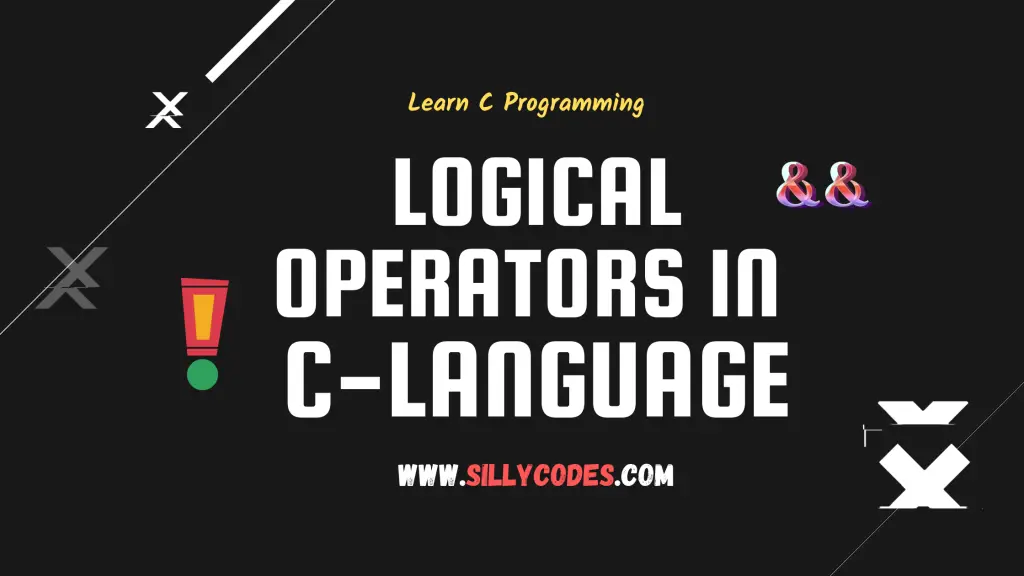 Logical operators in c language and usage and examples