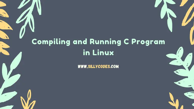 Compile and run C Program in Linux or Unix | Compiling C program using GCC