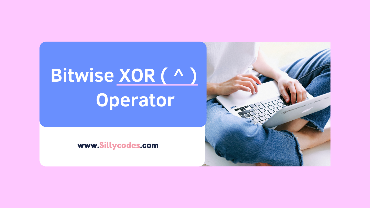 bitwise-xor-operator-in-c-language-sillycodes