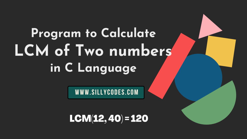 Program-to-find-the-LCM-of-Two-numbers-in-C-Language