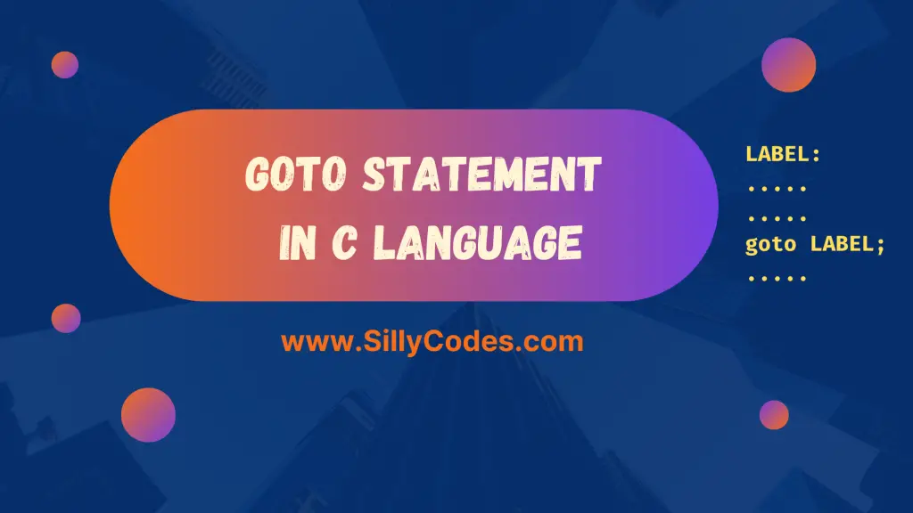 goto-statement-in-c-language-with-examples-sillycodes