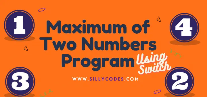 program-to-find-maximum-of-two-numbers-using-switch-case