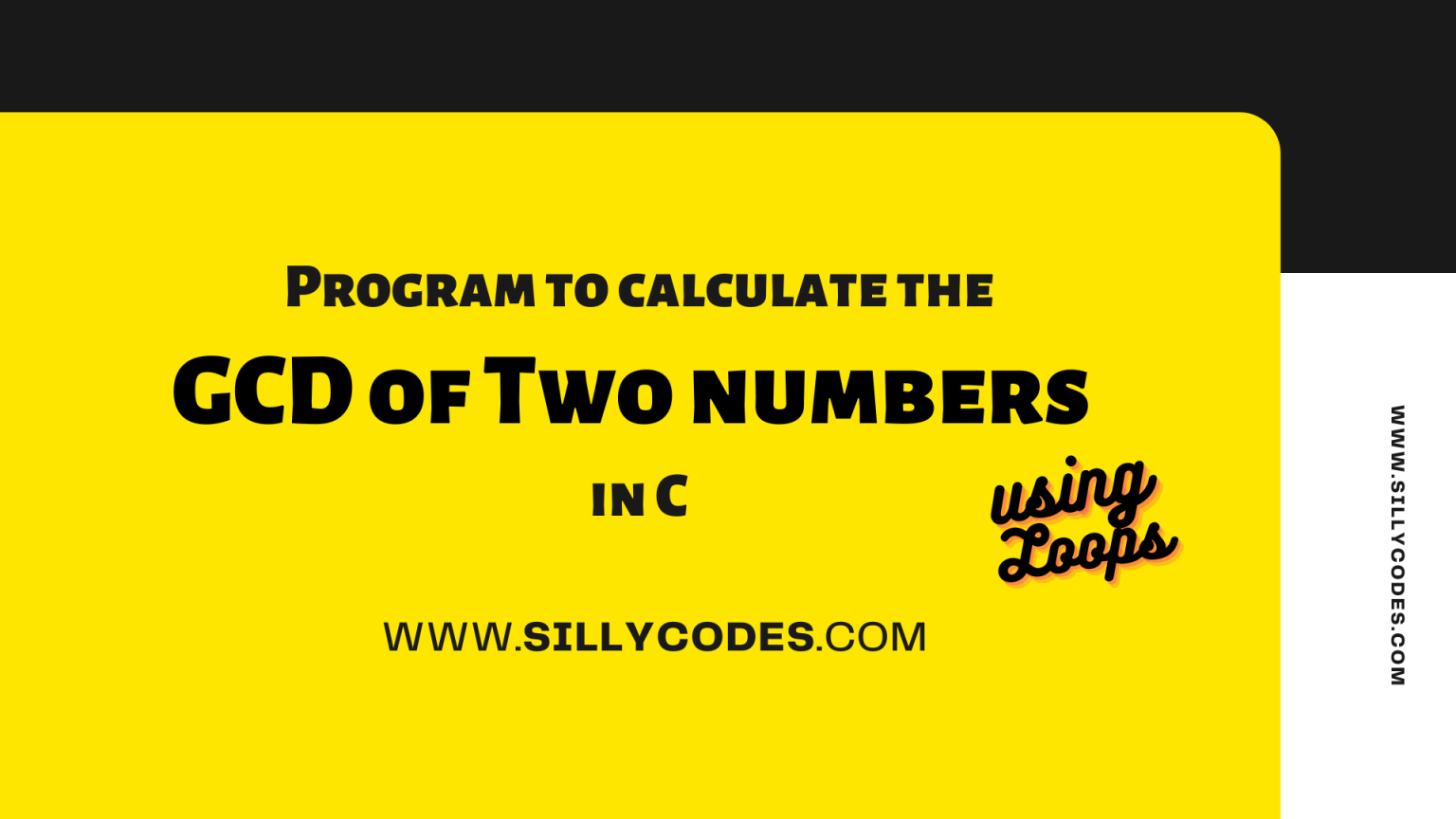 Program to calculate the GCD of two numbers in C - SillyCodes