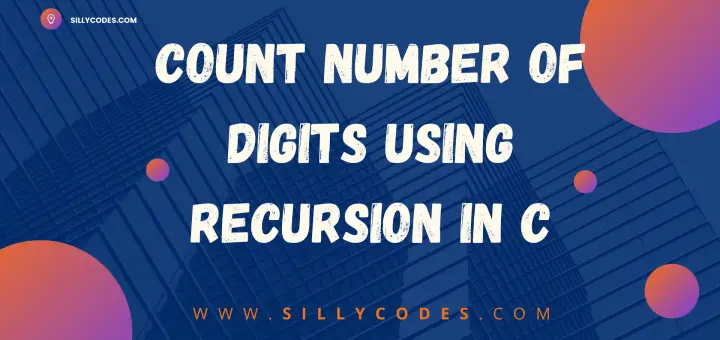 Count-number-of-digits-using-Recursion-in-C