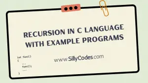 Recursion in C Language with Example Programs - SillyCodes
