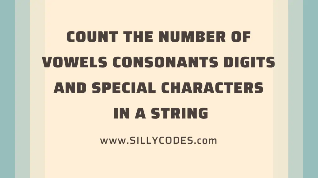 JavaScript String to Array Conversion Handling Special Characters - Count the Number of Vowels, Consonants, Digits, and Special characters