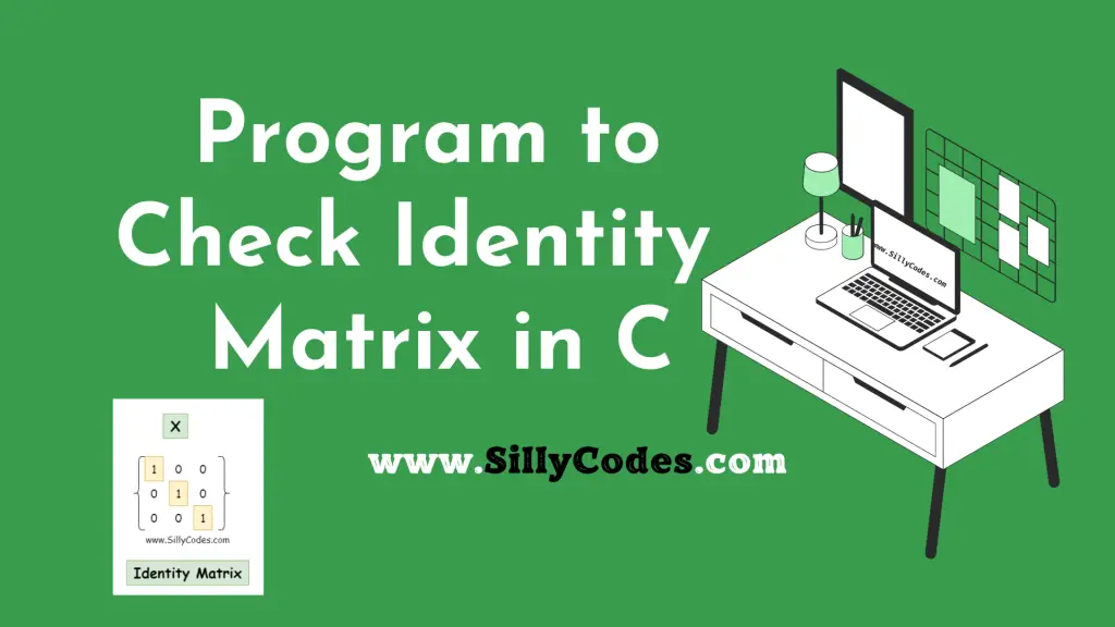 program-to-check-identity-matrix-in-c-language-sillycodes