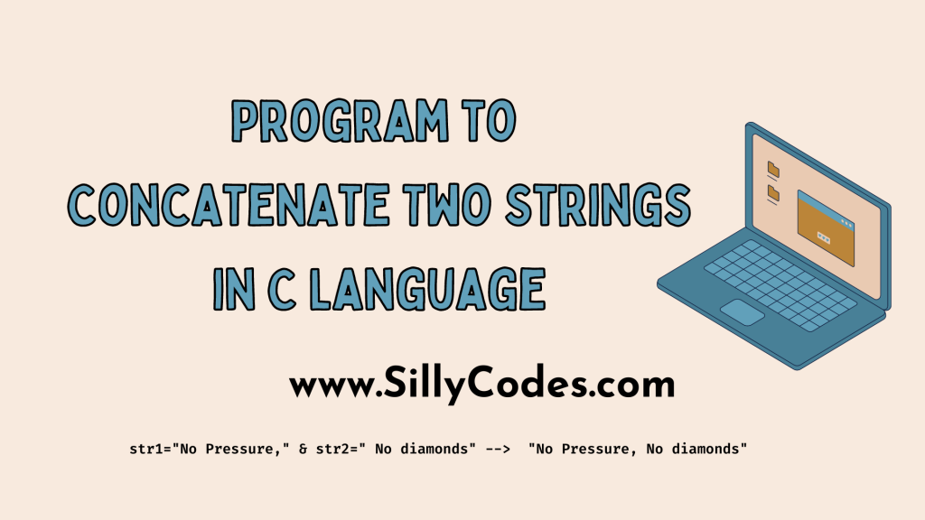 Program to Concatenate Two Strings in C Language