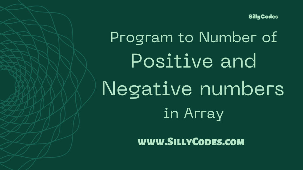Program-to-find-Number-of-positive-and-negative-number- in-an-array-in-c