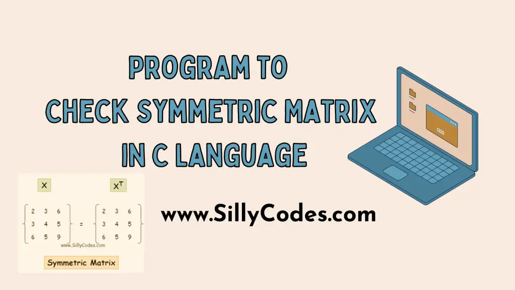 program-to-check-symmetric-matrix-in-c-softwaremile