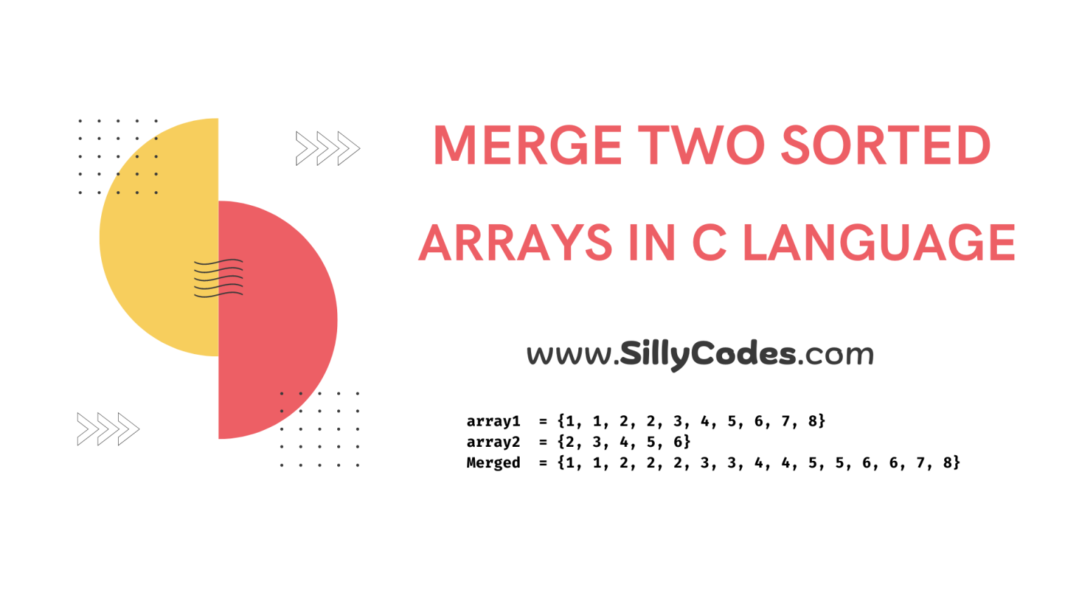 Merge Two Sorted Arrays In C Language Sillycodes