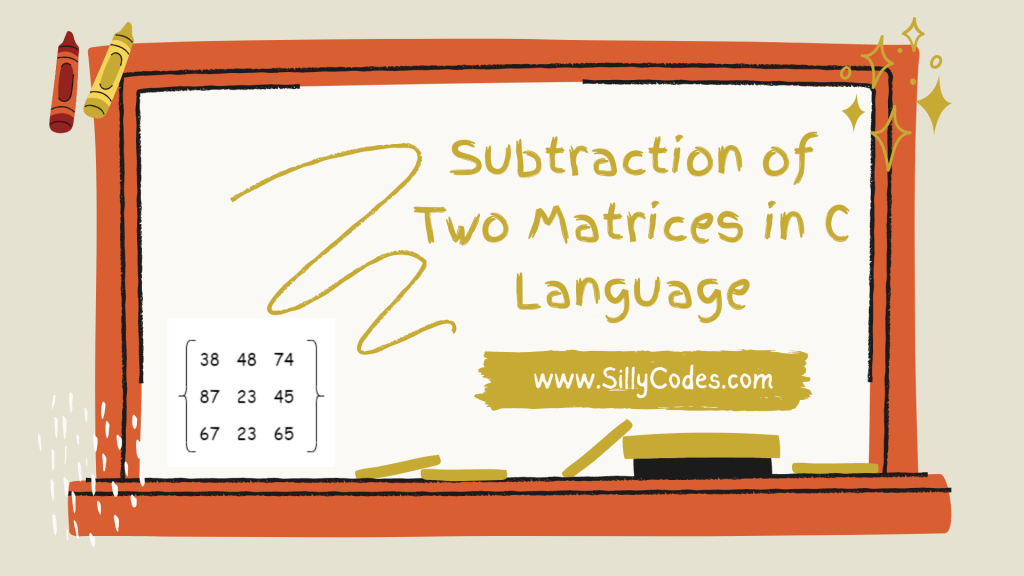 subtraction-of-two-matrices-in-c-language