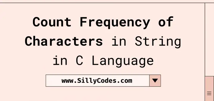 Count-Frequency-of-Characters-in-String-in-C-Language-program