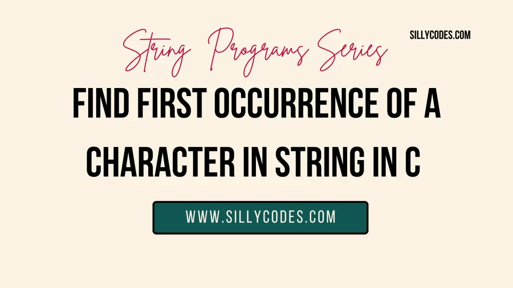 Find-First-Occurrence-of-a-Character-in-String-in-C-Language