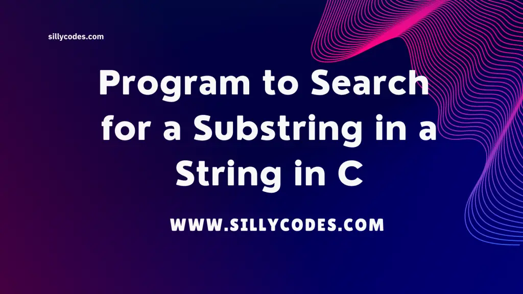 Program-to-Search-for-a-Substring-in-a-String-in-C-Language