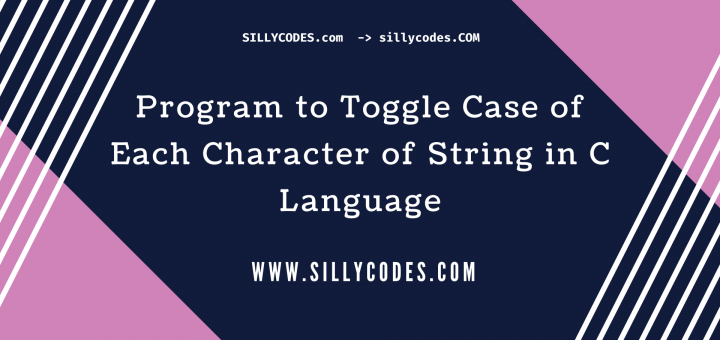 Program-to-Toggle-Case-of-Each-Character-of-String-in-C-Language