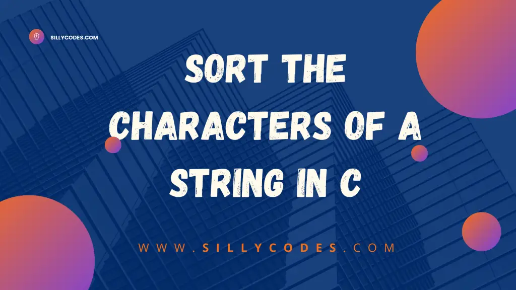 Sort-the-Characters-of-a-string-in-C-Program