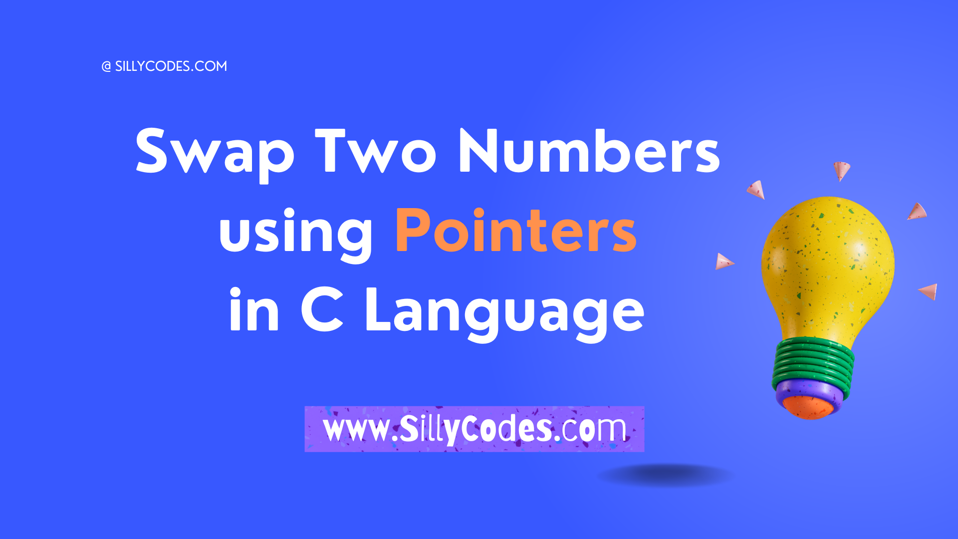 swap-two-numbers-using-pointers-in-c-language-sillycodes