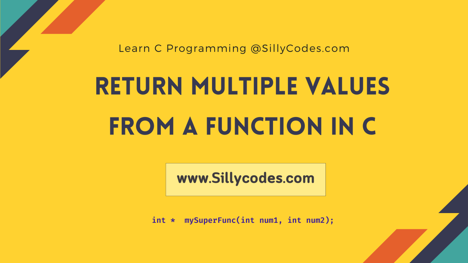 return-multiple-values-from-a-function-in-c-language-sillycodes