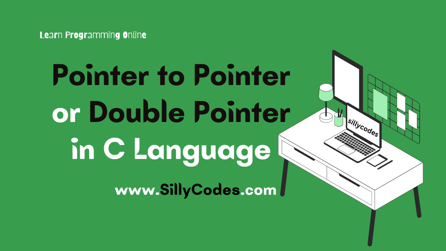 Pointer to Pointer in C - Double Pointer in C - SillyCodes